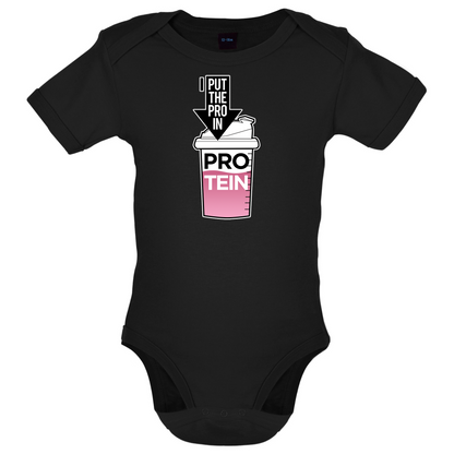 I Put Pro In Protein Baby T Shirt