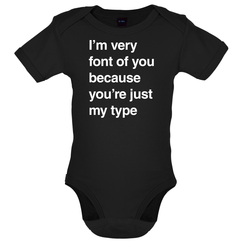 I'm Very Font Of You Baby T Shirt
