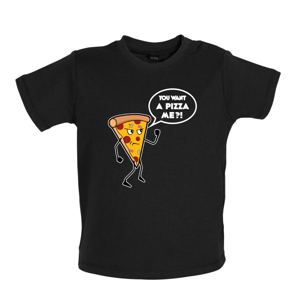 You Want A Pizza Me Baby T Shirt