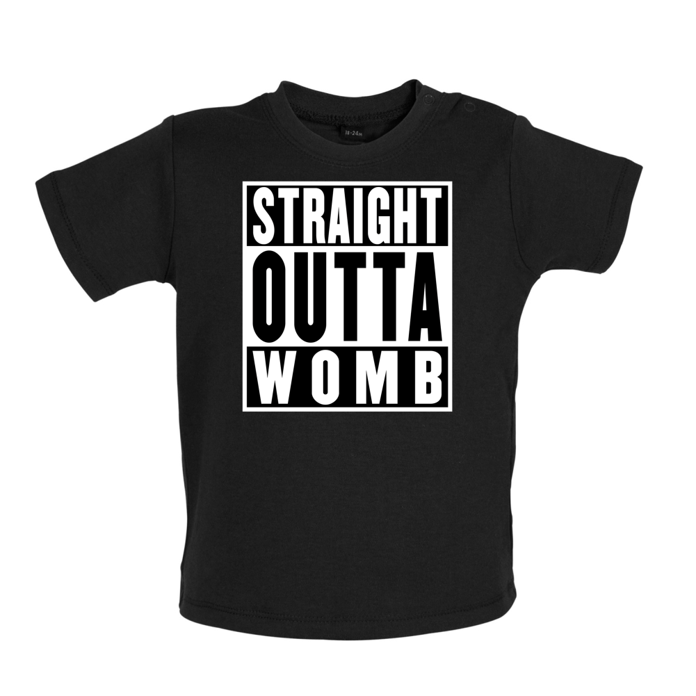 Straight Outta Womb Baby T Shirt