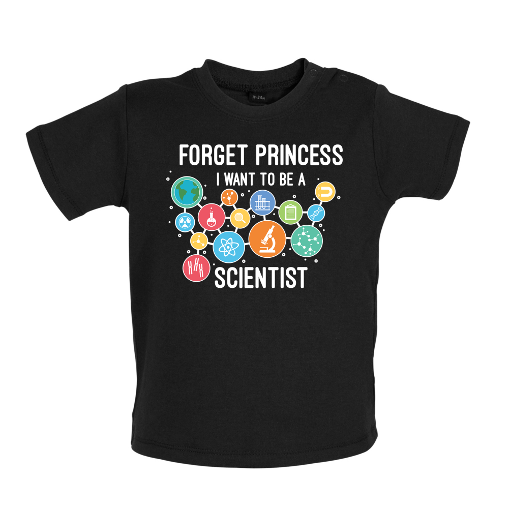 Forget Princess Scientist Baby T Shirt