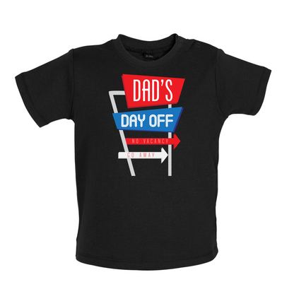 Daddy's Day Off Baby T Shirt