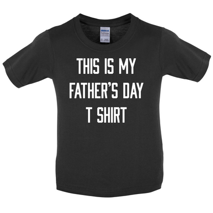 This Is My Fathers Day T Shirt Kids T Shirt