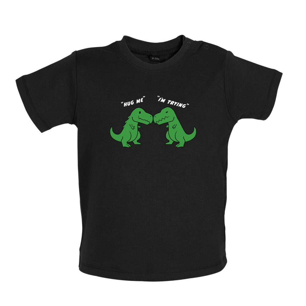 Hug Me - I'm Trying Baby T Shirt