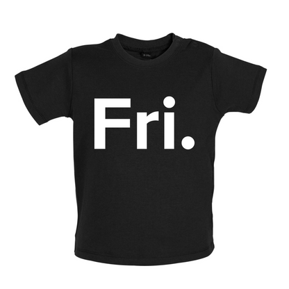 Weekday - Fri Baby T Shirt