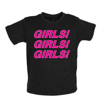 Girls Girls Girls Baby T Shirt