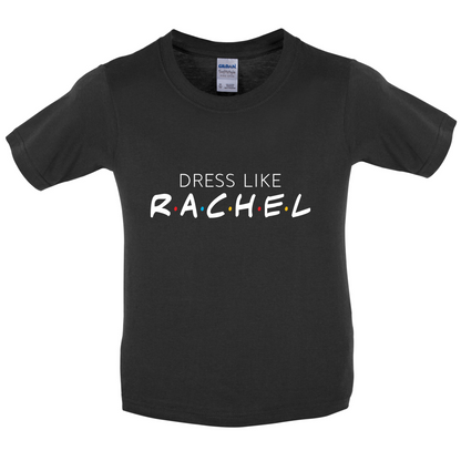 Dress Like Rachel Kids T Shirt