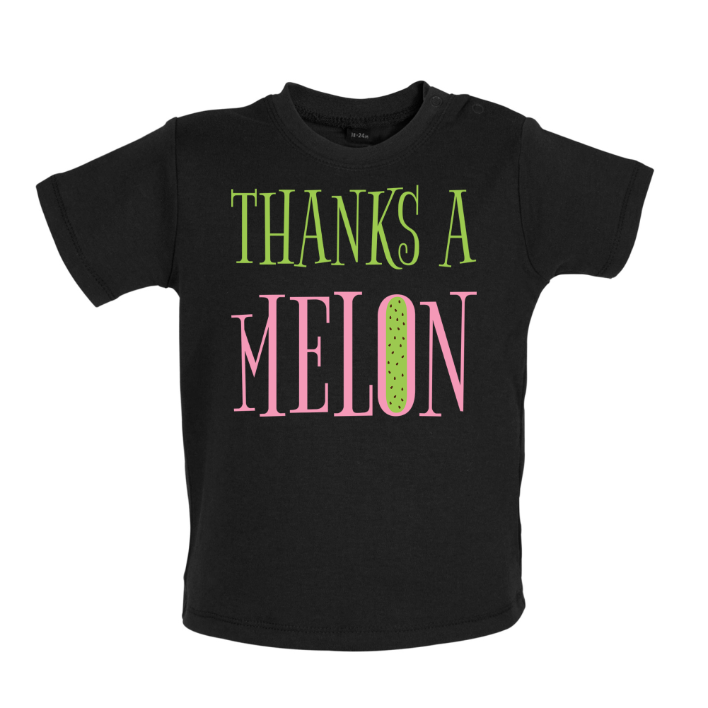 Thanks A Melon Baby T Shirt