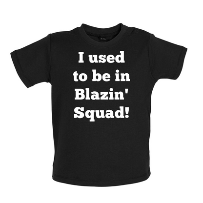 Used To Be in Blazin' Squad Baby T Shirt