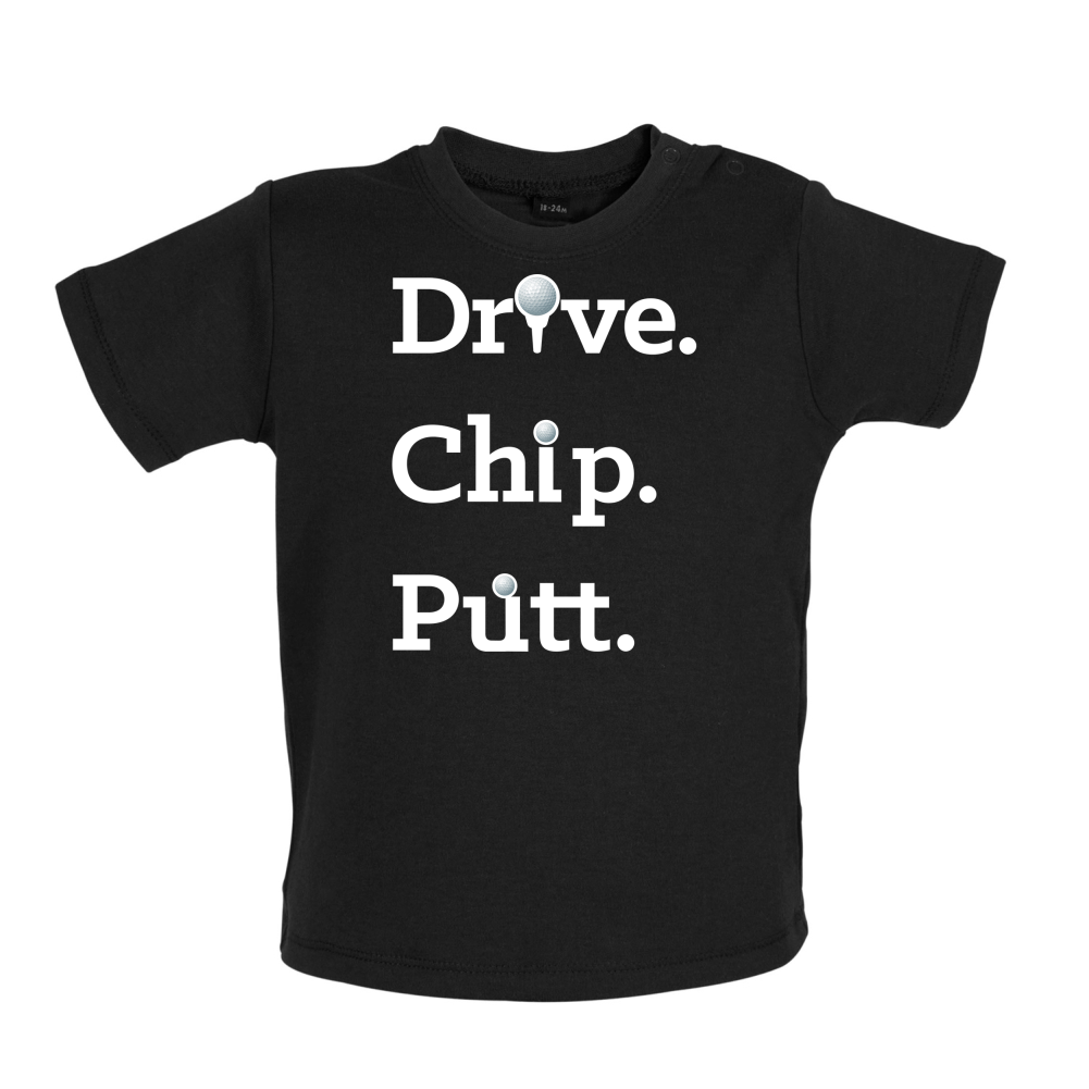 Drive Chip Putt Baby T Shirt