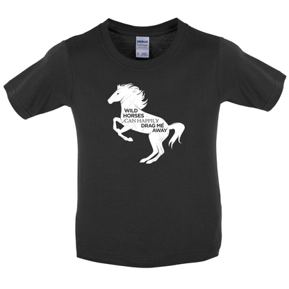 Wild Horses Can Drag Me Away Kids T Shirt
