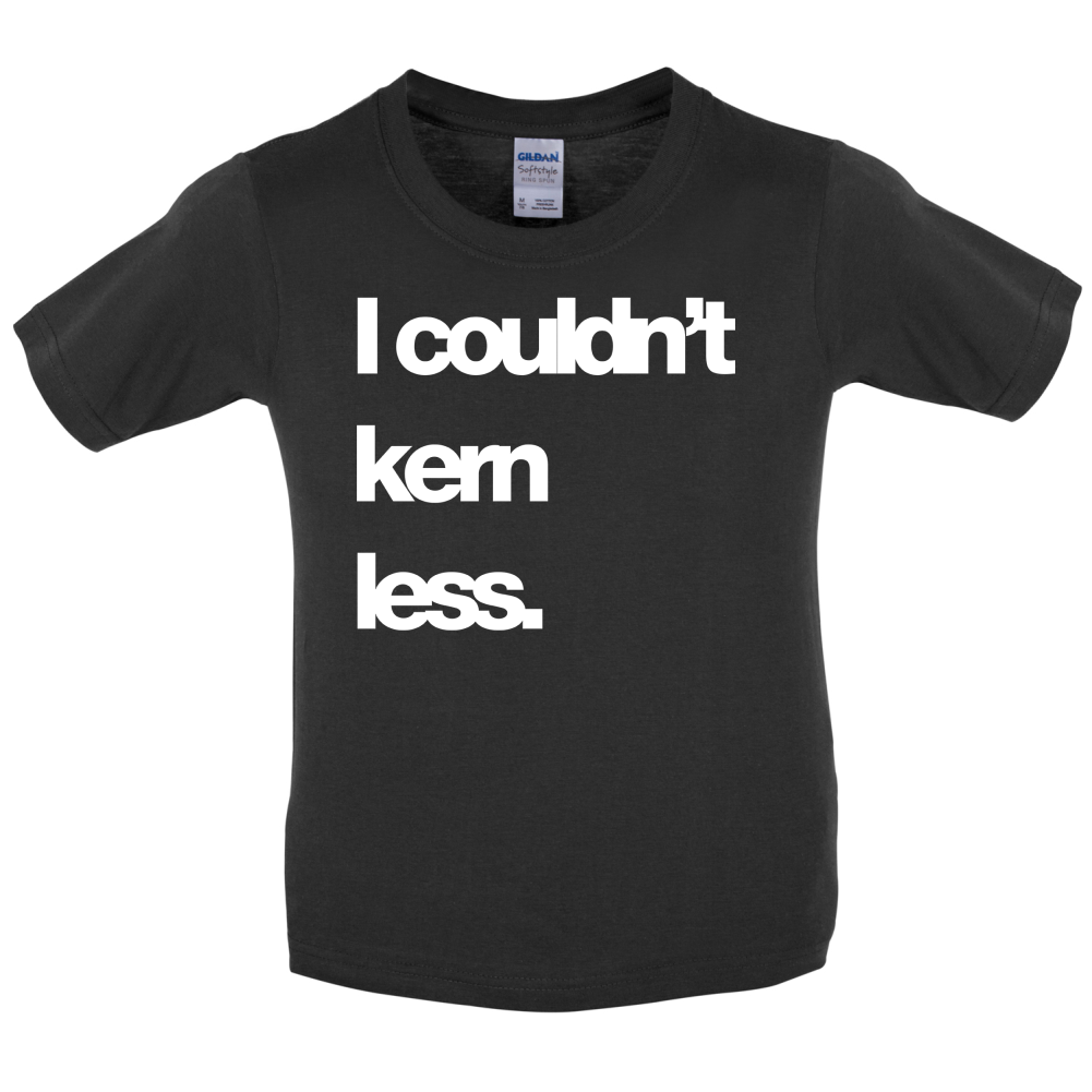 Couldn't Kern Less Kids T Shirt