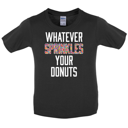 Whatever Sprinkles Your Donuts Kids T Shirt