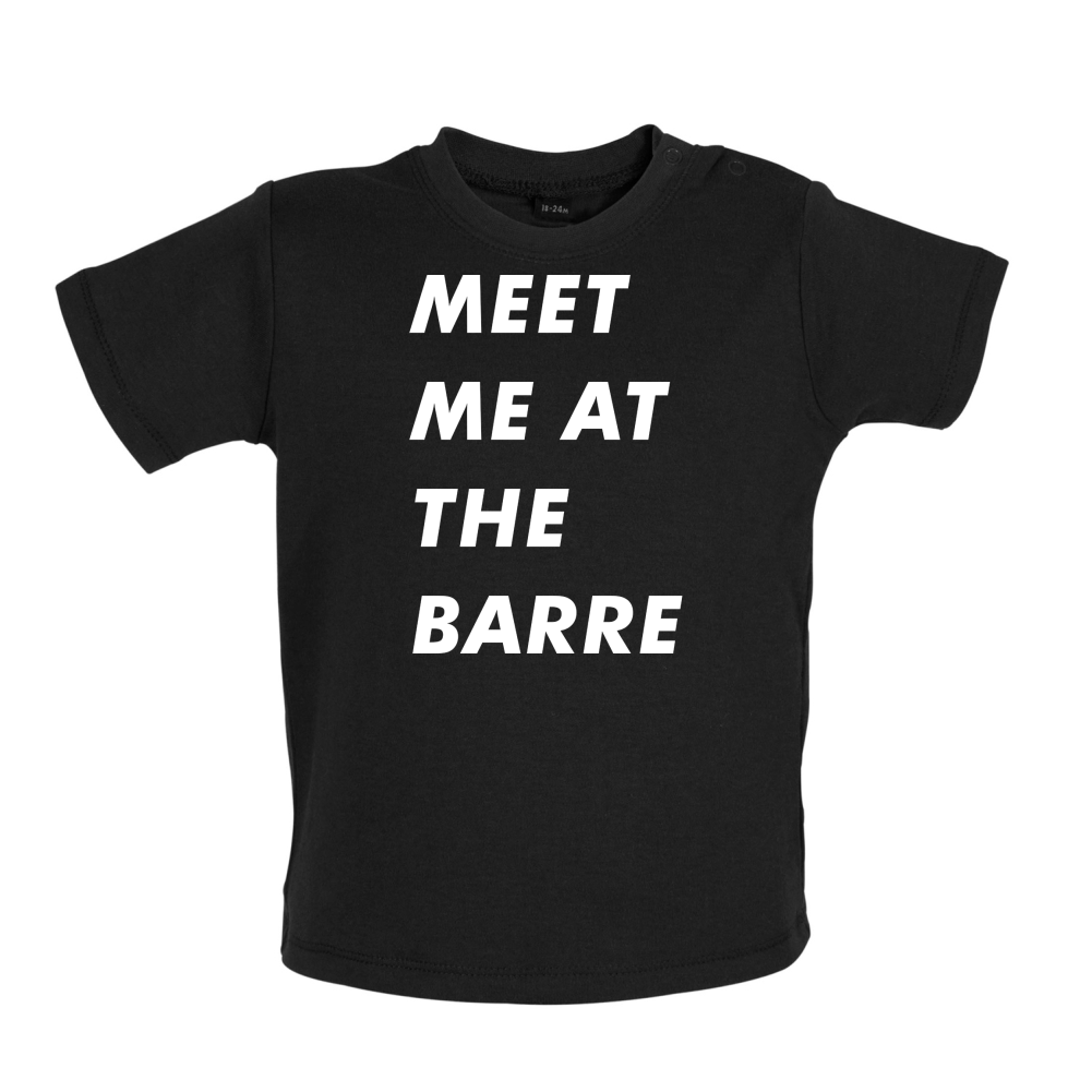 Meet Me At The Barre Baby T Shirt