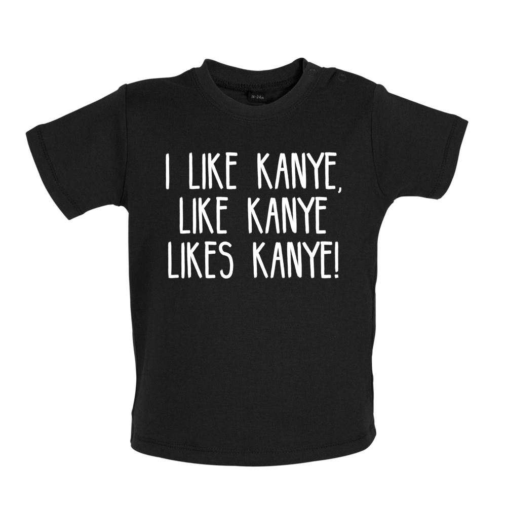 I like Kanye Baby T Shirt