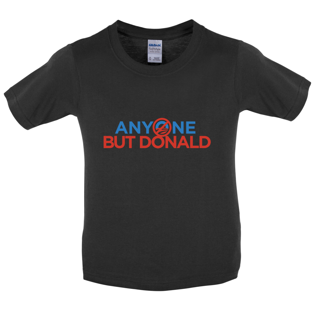 Anyone But Donald Kids T Shirt