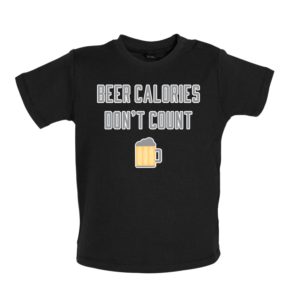 Beer Calories Dont Count  Baby T Shirt