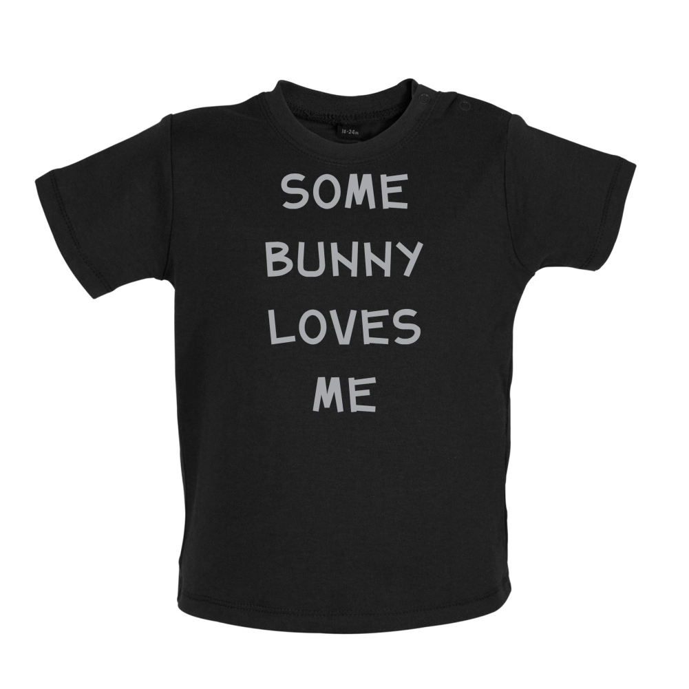 Some Bunny Love Me Baby T Shirt
