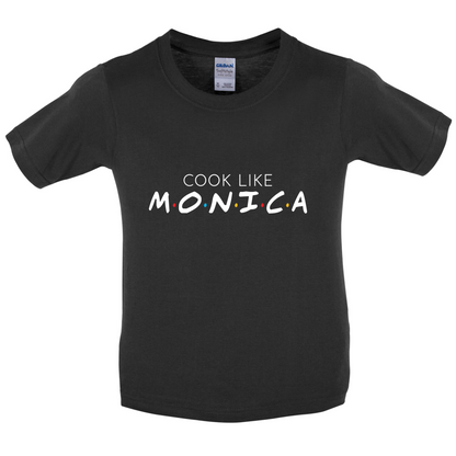 Cook Like Monica Kids T Shirt