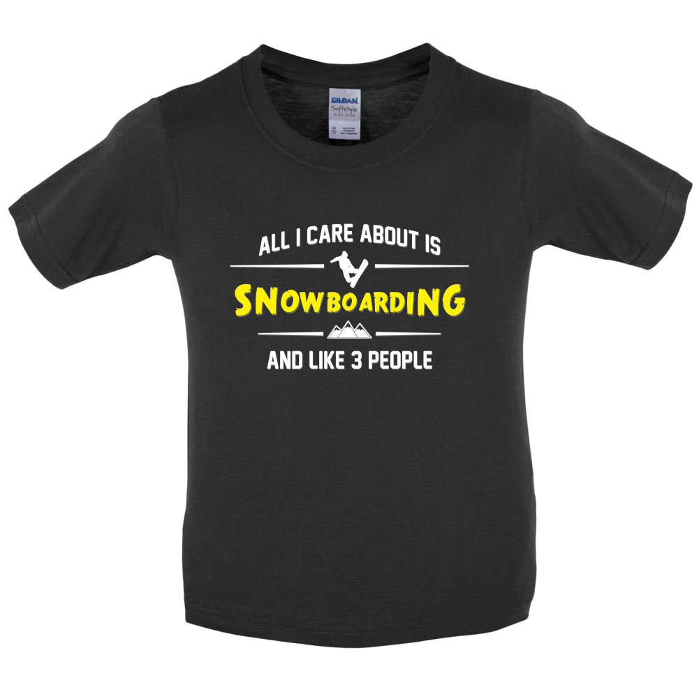 All I Care About Is Snowboarding Kids T Shirt
