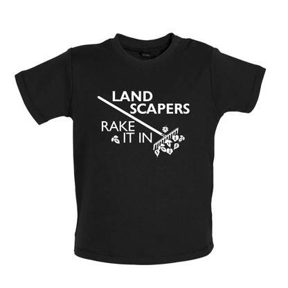Landscapers Rake It In Baby T Shirt