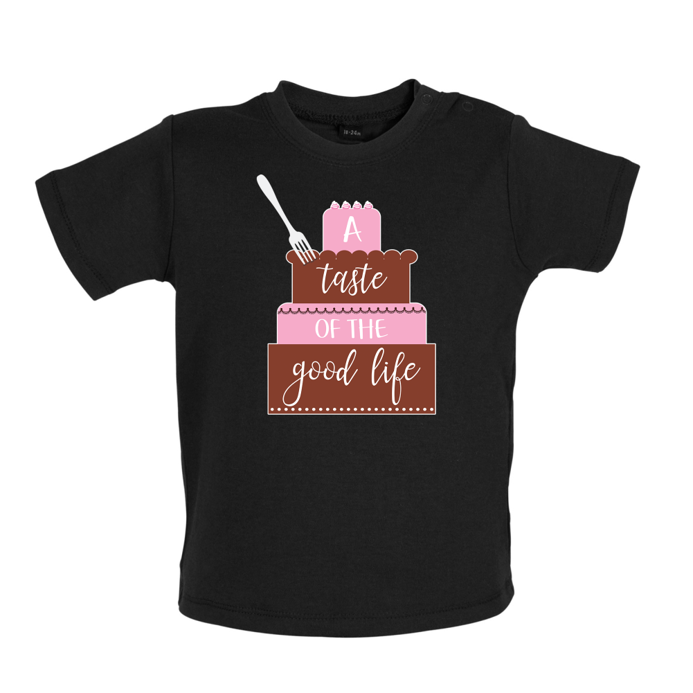 Taste The Good Life Baby T Shirt