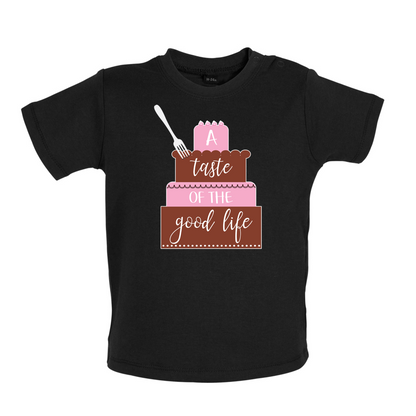 Taste The Good Life Baby T Shirt