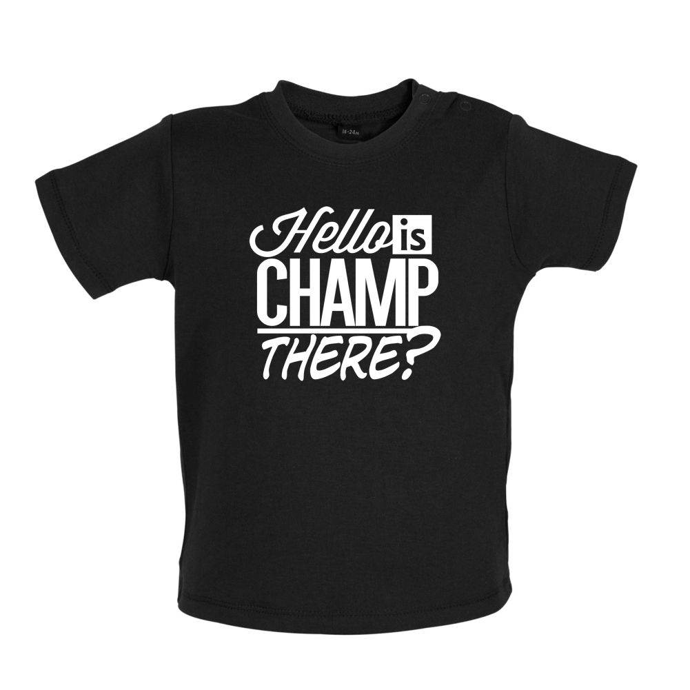 Is Champ There  Baby T Shirt