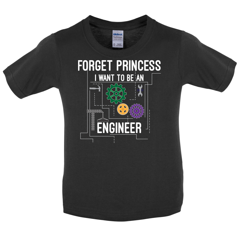 Forget Princess Engineer Kids T Shirt