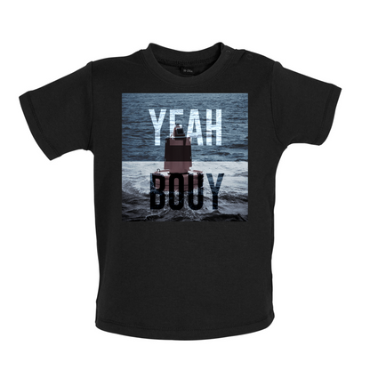 Yeah Buoy  Baby T Shirt