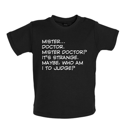 Mister Doctor It's Strange Baby T Shirt