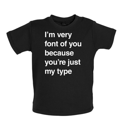 I'm Very Font Of You Baby T Shirt