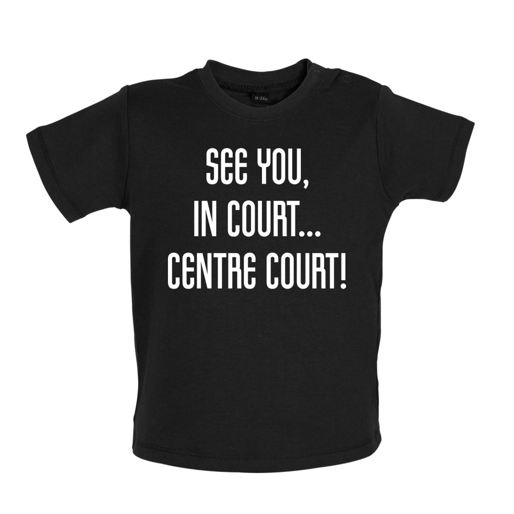 See You In Court Baby T Shirt