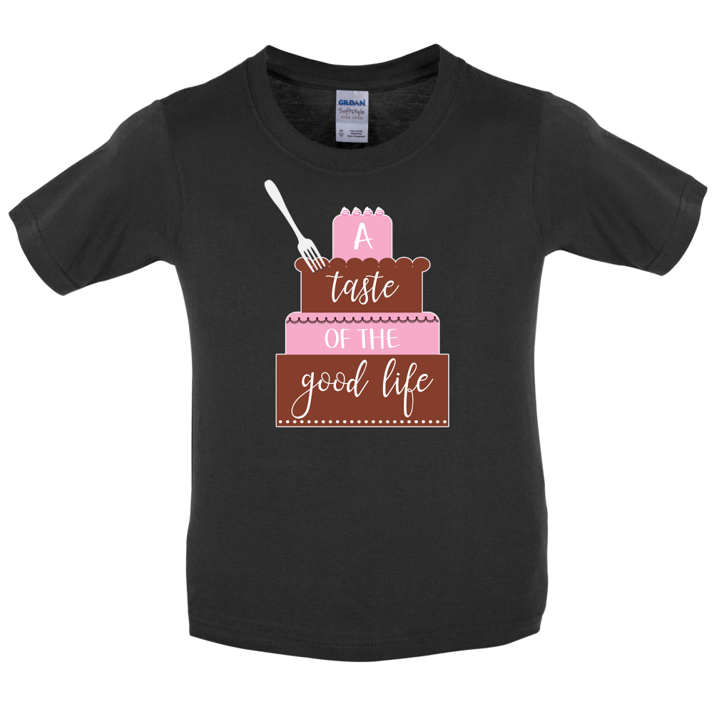 Taste The Good Life Kids T Shirt