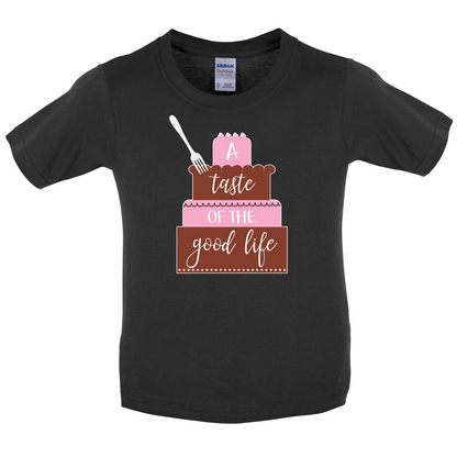 Taste The Good Life Kids T Shirt