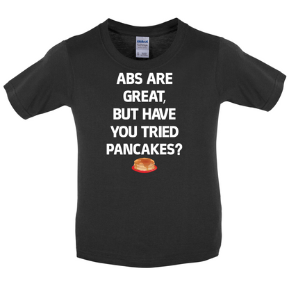Abs Are Great, Pancakes Kids T Shirt