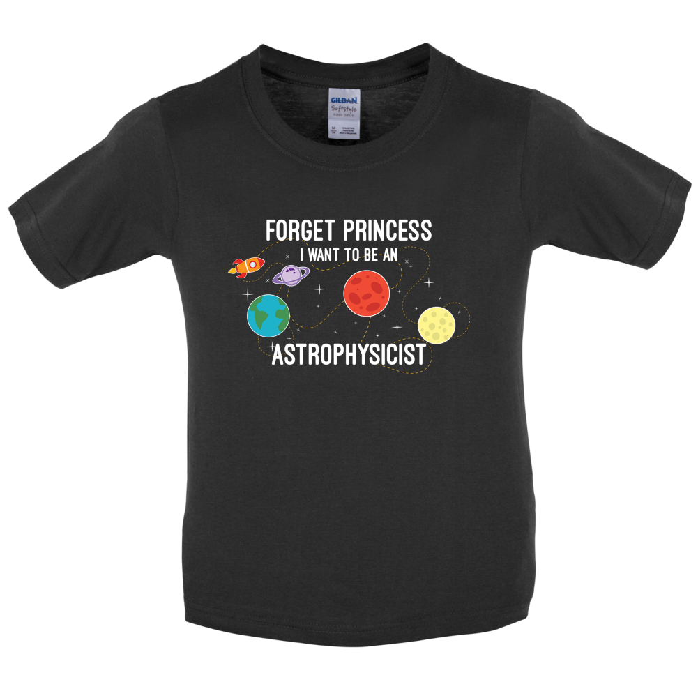 Forget Princess Astrophysicist Kids T Shirt