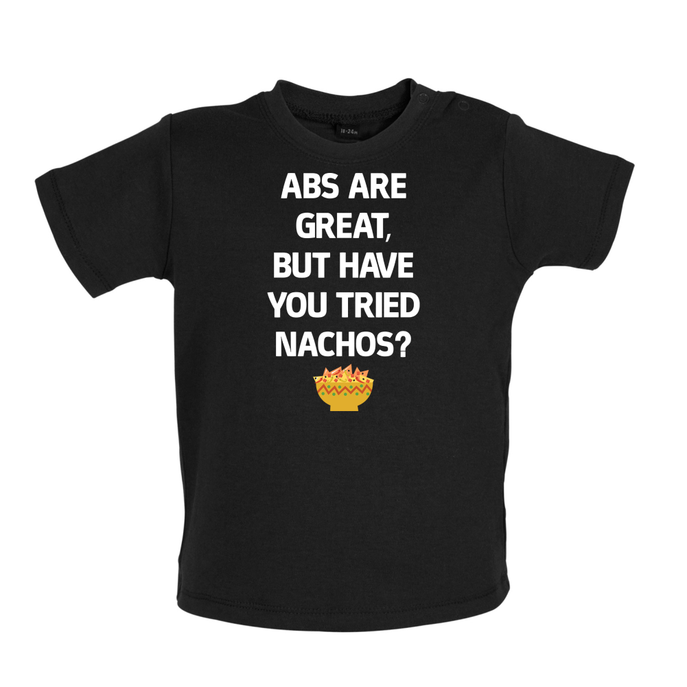 Abs Are Great, Nacho's Baby T Shirt