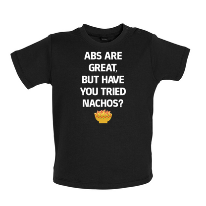 Abs Are Great, Nacho's Baby T Shirt