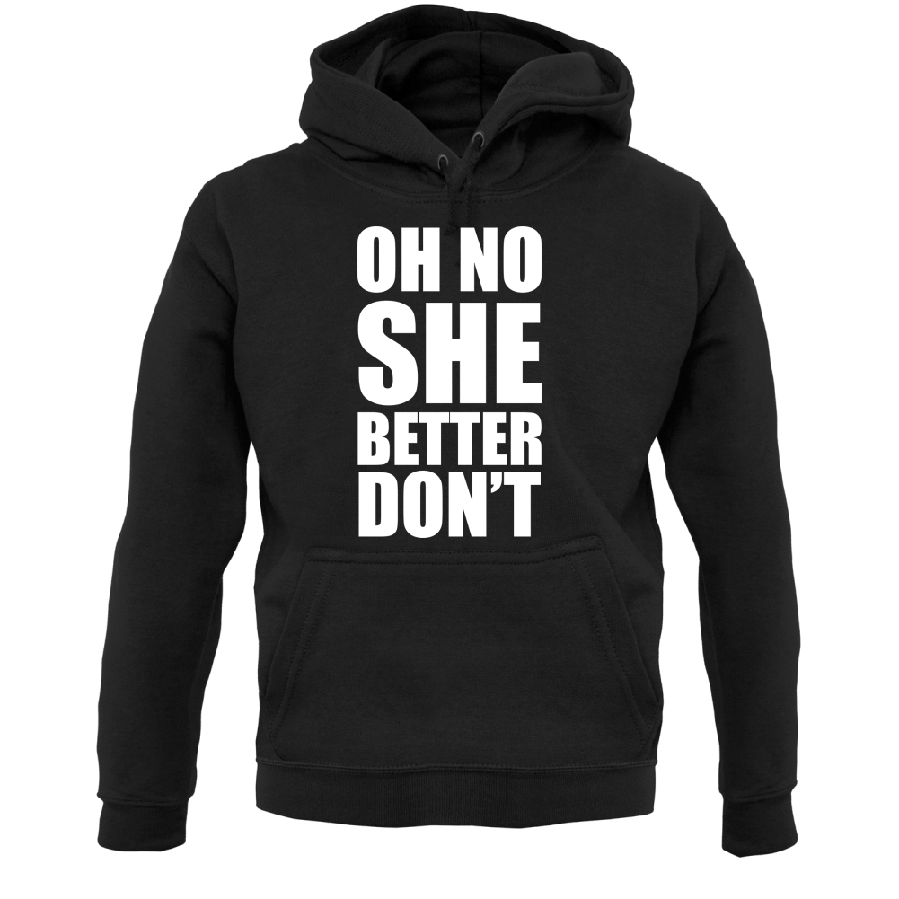 She Better Don't T Shirt