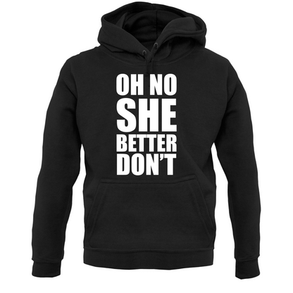She Better Don't T Shirt