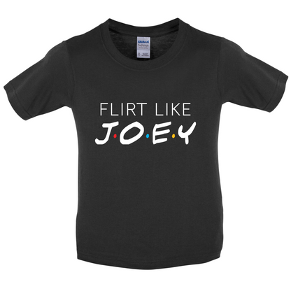 Flirt Like Joey Kids T Shirt