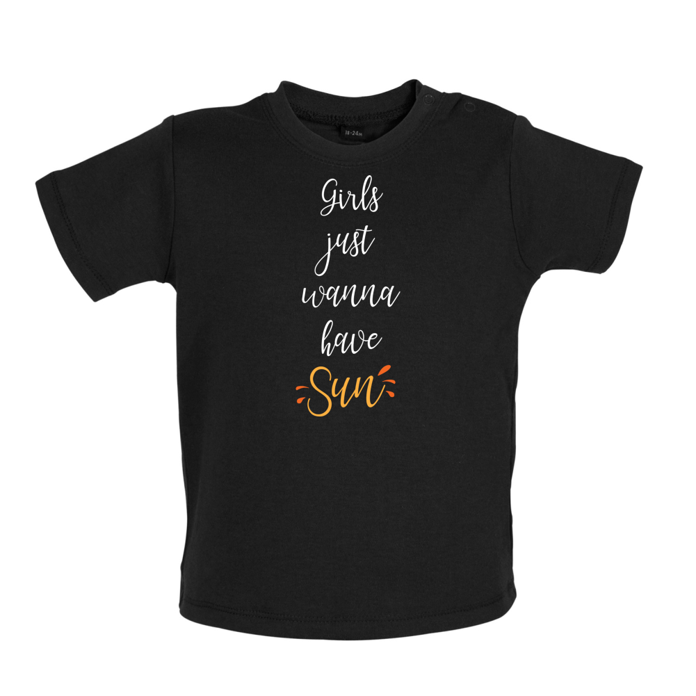 Girls Just Wanna Have Sun Baby T Shirt