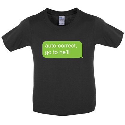 Auto Correct Go To He'll Kids T Shirt