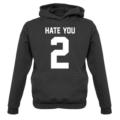 Hate You 2 Kids T Shirt