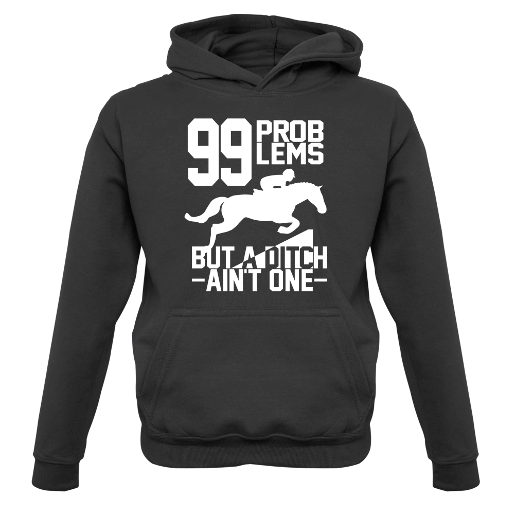99 Problems But A Ditch Aint One Kids T Shirt