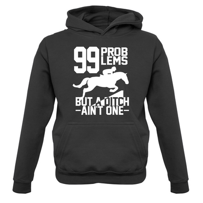 99 Problems But A Ditch Aint One Kids T Shirt