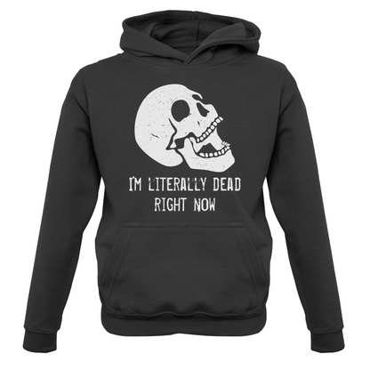 I'm Literally Dead Right Now Kids T Shirt