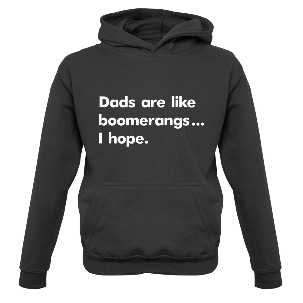 Dad's Are Like Boomerangs.. Kids T Shirt