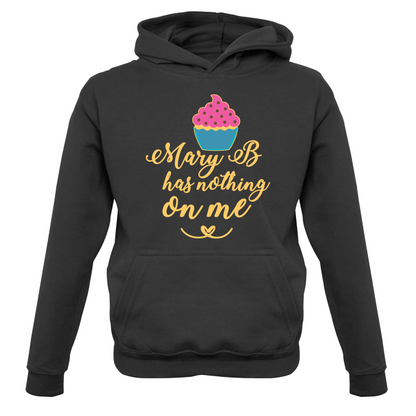 Mary B Has Nothing On Me Kids T Shirt